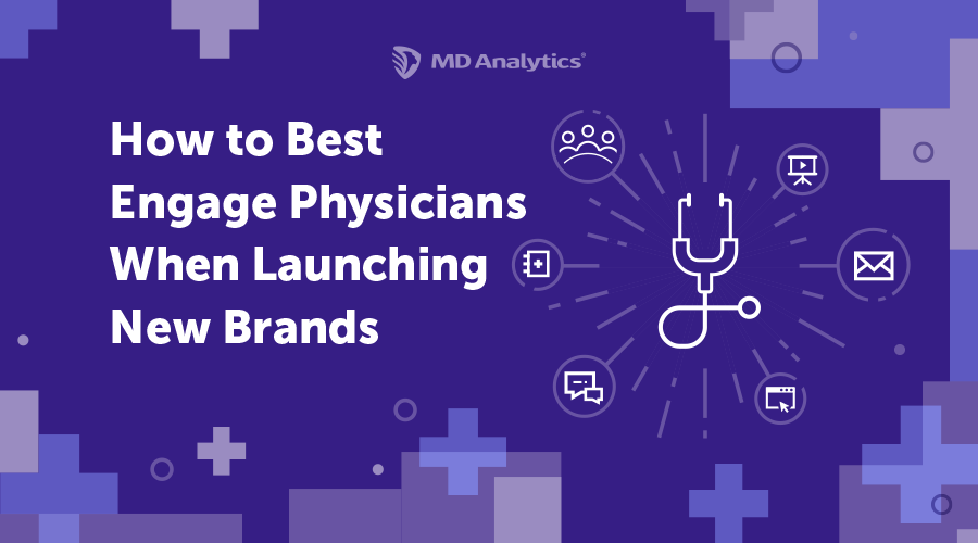 How to Best Engage Physicians When Launching New Brands