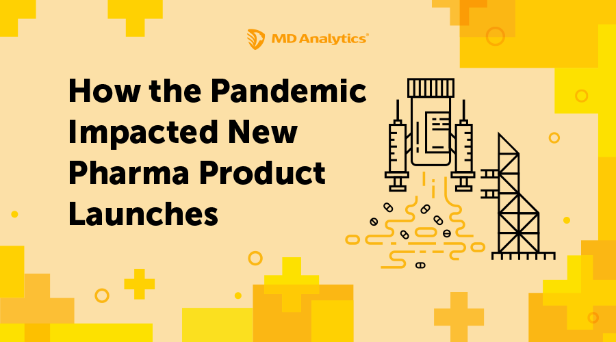 How the Pandemic Impacted New Pharma Product Launches