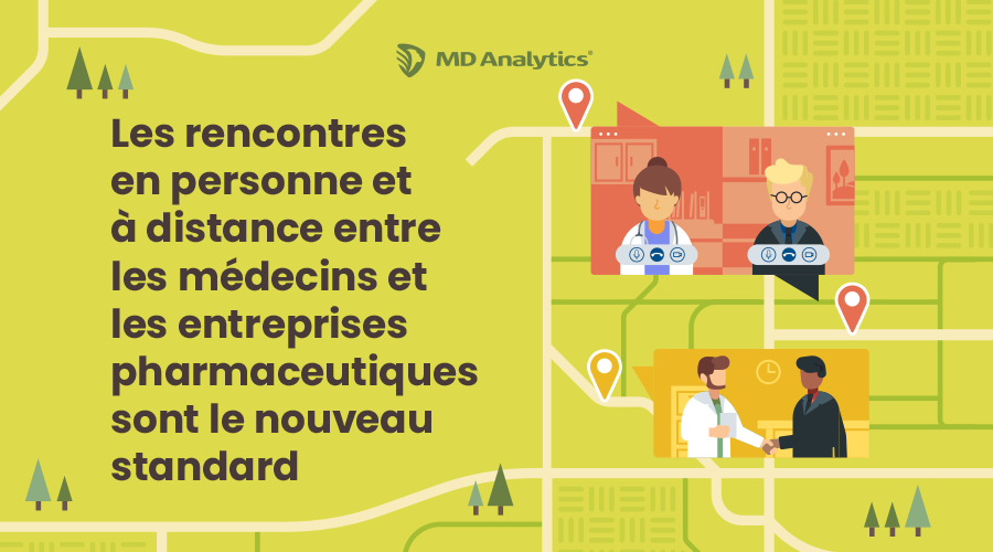 Les rencontres en personne et à distance entre les médecins et les entreprises pharmaceutiques sont le nouveau standard