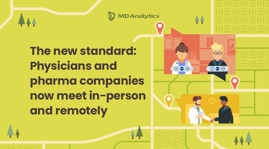 The new standard: Physicians and pharma companies now meet in-person and remotely
